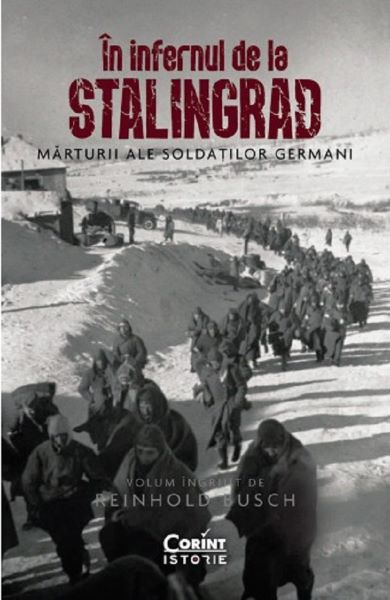 Cartea In infernul de la Stalingrad - Reinhold Busch de In infernul de la Stalingrad - Reinhold Busch