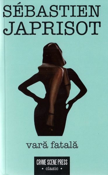 Cartea Vara fatala - Sebastien Japrisot de Vara fatala - Sebastien Japrisot