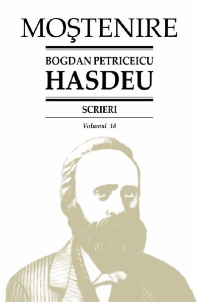 Cartea Scrieri. Vol.18: Folclor literar (1) - Bogdan Petriceicu Hasdeu de Bogdan Petriceicu Hasdeu
