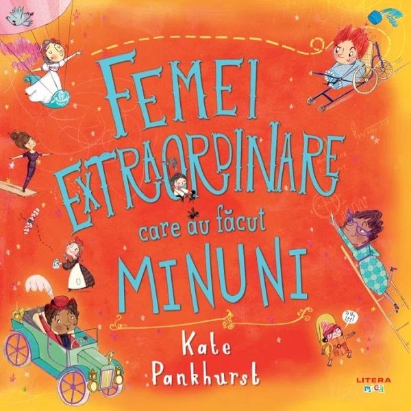Cartea Femei extraordinare care au facut minuni - Kate Pankhurst de Kate Pankhurst