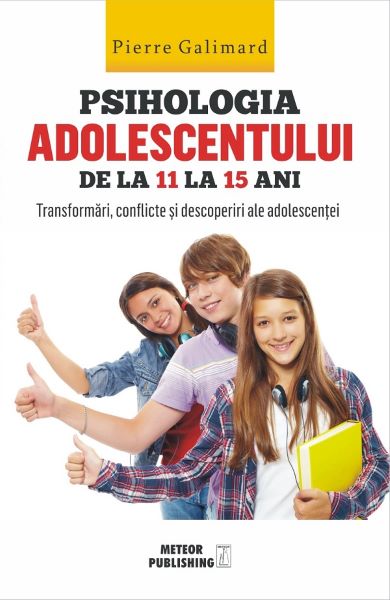 Cartea Psihologia adolescentului de la 11 la 15 ani - Pierre Galimard de Psihologia adolescentului de la 11 la 15 ani - Pierre Galimard
