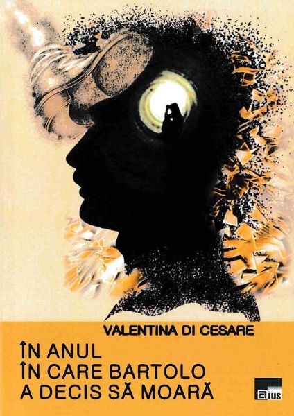 Cartea In anul in care Bartolo a decis sa moara - Valentina Di Cesare de In anul in care Bartolo a decis sa moara - Valentina Di Cesare