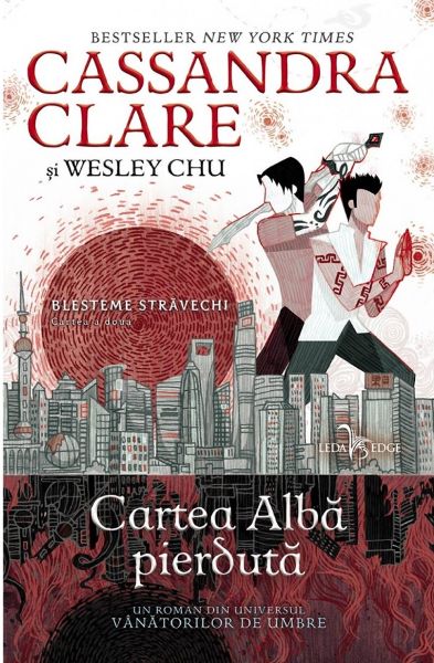 Cartea Blesteme stravechi Vol.2: Cartea alba pierduta - Cassandra Clare, Wesley Chu de Cassandra Clare