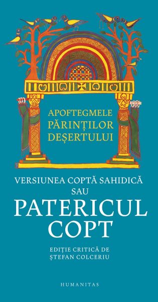 Cartea Patericul copt. Apoftegmele Parintilor desertului - Stefan Colceriu de Stefan Colceriu