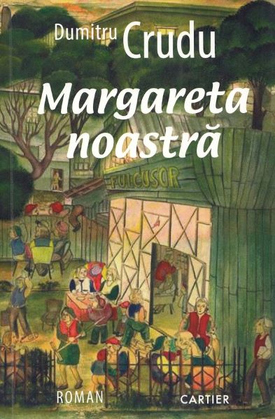 Cartea Margareta noastra - Dumitru Crudu de Dumitru Crudu