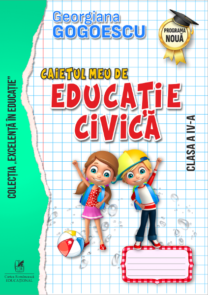 Cartea Caietul meu de educatie civica - Clasa 4 - Georgiana Gogoescu de Georgiana Gogoescu