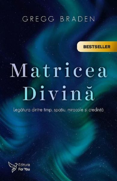 Cartea Matricea Divina - Gregg Braden de Gregg Braden