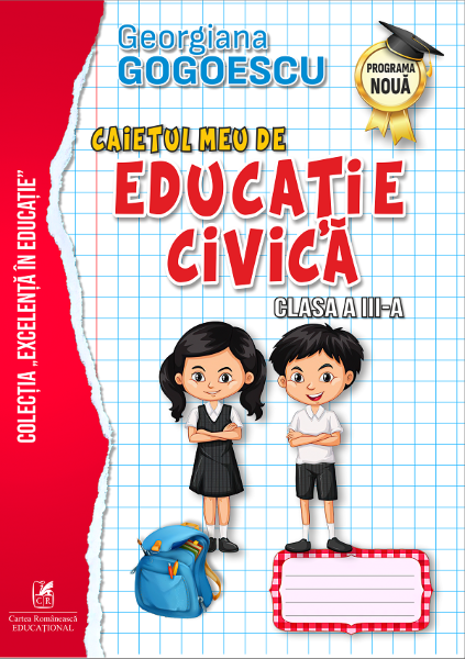 Cartea Caietul meu de educatie civica - Clasa 3 - Georgiana Gogoescu de Georgiana Gogoescu
