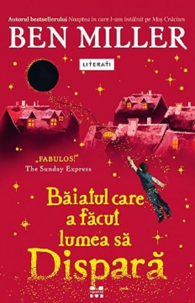 Cartea Baiatul care a facut lumea sa dispara - Ben Miller de Ben Miller