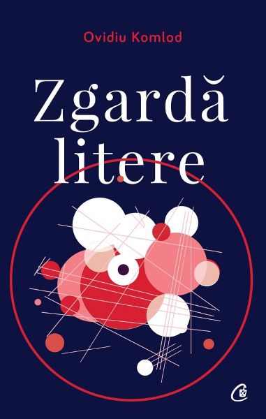 Cartea Zgarda litere - Ovidiu Komlod de Zgarda litere - Ovidiu Komlod