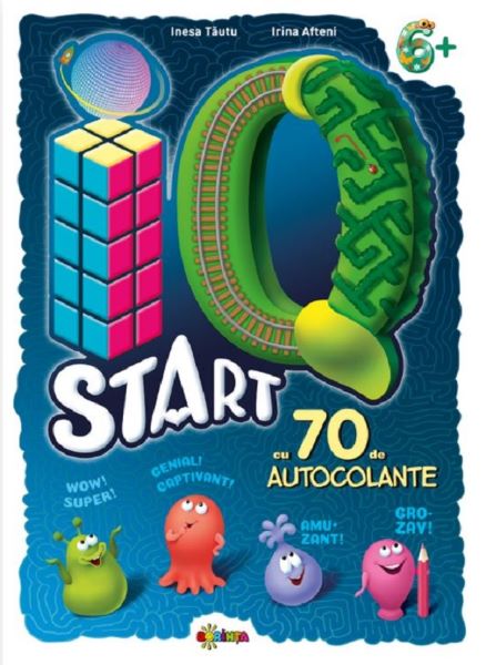 Cartea IQ start cu 70 autocolante +6 ani - Inesa Tautu, Irina Afteni de IQ start cu 70 autocolante +6 ani - Inesa Tautu, Irina Afteni