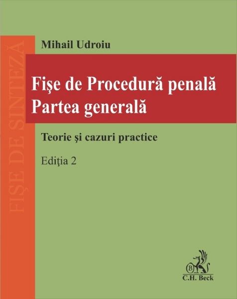 Cartea Fise de procedura penala. Partea generala. Teorie si cazuri practice Ed.2 - Mihail Udroiu de Mihail Udroiu