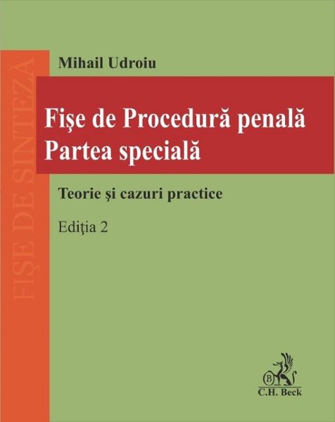 Cartea Fise de procedura penala. Partea speciala. Teorie si cazuri practice Ed.2 - Mihail Udroiu de Mihail Udroiu