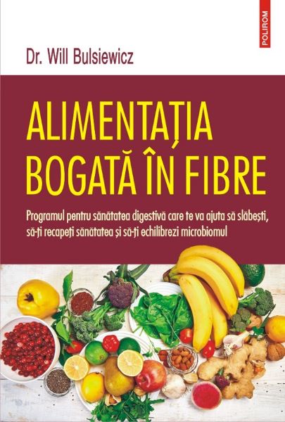 Cartea Alimentatia bogata in fibre - Dr. Will Bulsiewicz de Will Bulsiewicz