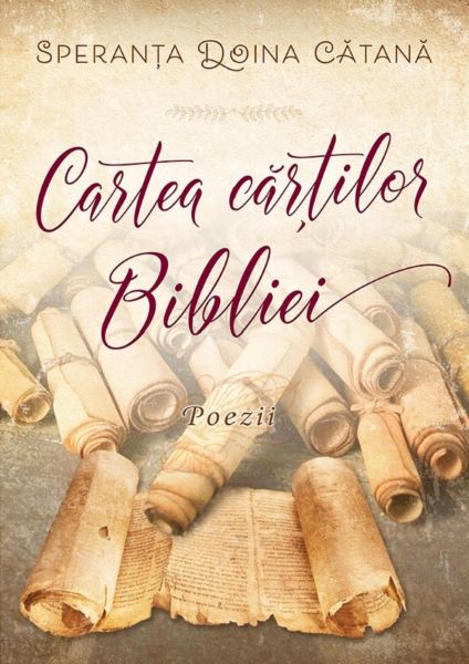 Cartea Cartea cartilor Bibliei. Poezii - Speranta Doina Catana de Speranta Doina Catana