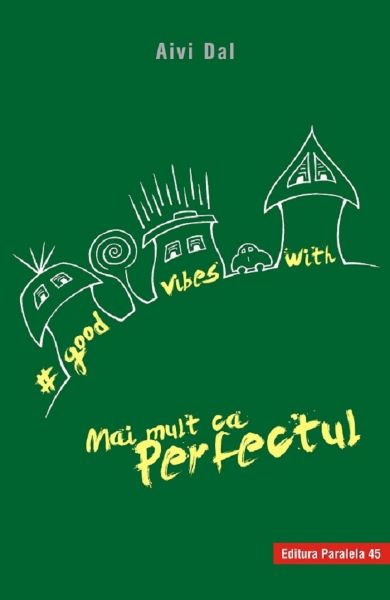Cartea Good Vibes with Mai mult ca perfectul - Aivi Dal de Aivi Dal