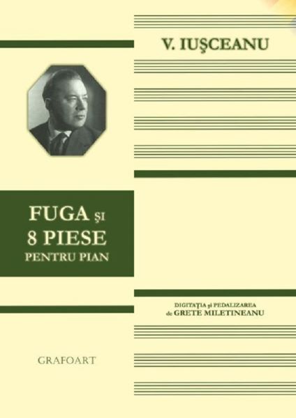 Cartea Fuga si 8 piese pentru pian - V. Iusceanu de Victor Iusceanu