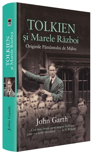 Cartea Tolkien si Marele Razboi. Originile Pamantului de Mijloc - John Garth de John Garth