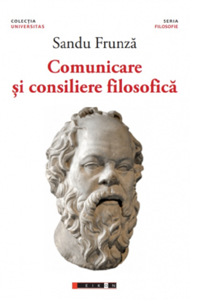 Cartea Comunicare si consiliere filosofica - Sandu Frunza de Sandu Frunza