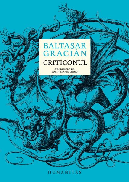 Cartea Criticonul - Baltasar Gracian de Criticonul - Baltasar Gracian