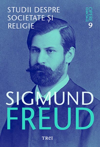 Cartea Opere esentiale. Vol.9: Studii despre societate si religie - Sigmund Freud de Sigmund Freud