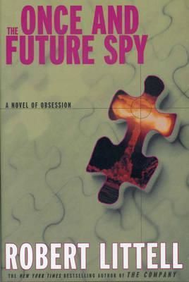 Cartea The Once and Future Spy - Robert Littell de Robert Littell