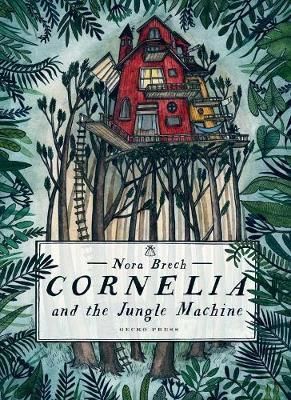 Cartea Cornelia and the Jungle Machine - Nora Brech de Cornelia and the Jungle Machine - Nora Brech