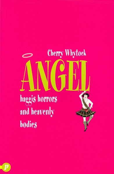 Cartea Angel: Haggis Horrors and Heavenly Bodies - Cherry Whytock de Cherry Whytock