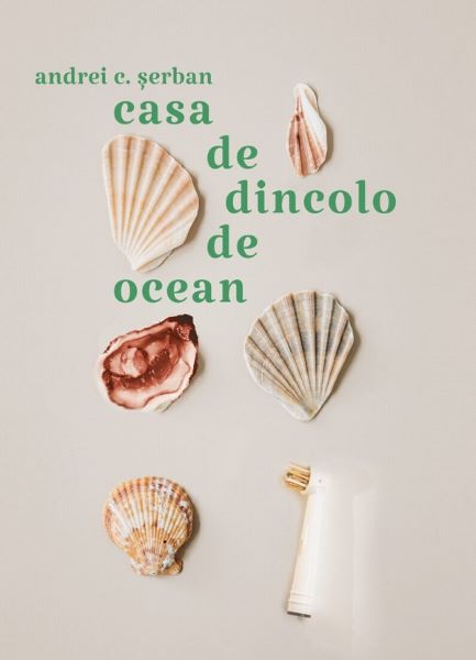Cartea Casa de dincolo de ocean - Andrei C. Serban de Casa de dincolo de ocean - Andrei C. Serban