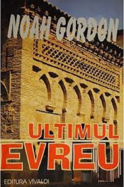 Cartea Ultimul evreu - Noah Gordon de Ultimul evreu - Noah Gordon