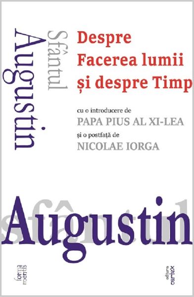 Cartea Despre facerea lumii si despre timp - Sfantul Augustin de Despre facerea lumii si despre timp - Sfantul Augustin