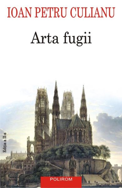 Cartea Arta fugii - Ioan Petru Culianu de Ioan Petru Culianu