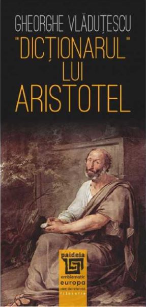 Cartea Dictionarul lui Aristotel - Gheorghe Vladutescu de Dictionarul lui Aristotel - Gheorghe Vladutescu