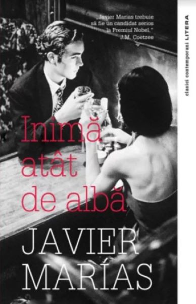 Cartea Inima atat de alba - Javier Marias de Javier Marias