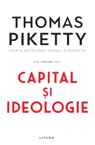 Cartea Capital si ideologie - Thomas Piketty de Capital si ideologie - Thomas Piketty