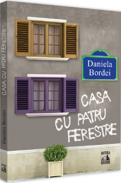 Cartea Casa cu patru ferestre - Daniela Bordei de Daniela Bordei