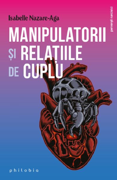 Cartea Manipulatorii si relatiile de cuplu - Isabelle Nazare-Aga de Manipulatorii si relatiile de cuplu - Isabelle Nazare-Aga