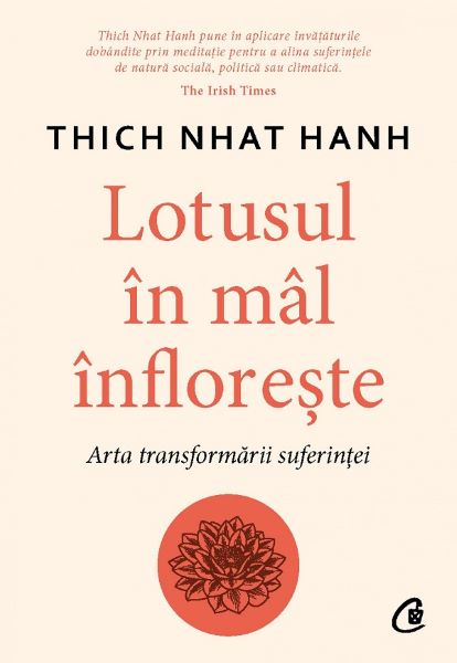 Cartea Lotusul in mal infloreste - Thich Nhat Hanh de Thich Nhat Hanh