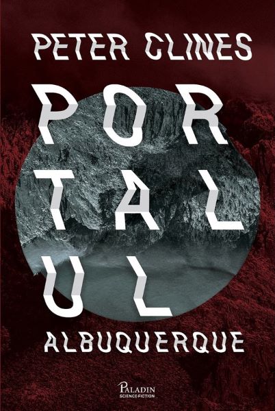 Cartea Portalul Albuquerque - Peter Clines de Peter Clines