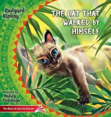 Cartea The Cat that Walked by Himself - Rudyard Kipling, Nataly Donskaya de Rudyard Kipling
