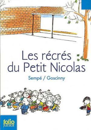 Cartea Les recres du Petit Nicolas - Rene Goscinny, Jean-Jacques Sempe de Rene Goscinny