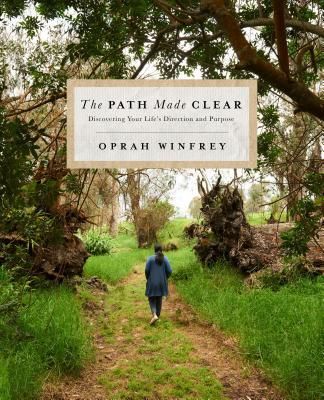 Cartea The Path Made Clear: Discovering Your Life's Direction and Purpose - Oprah Winfrey de Oprah Winfrey