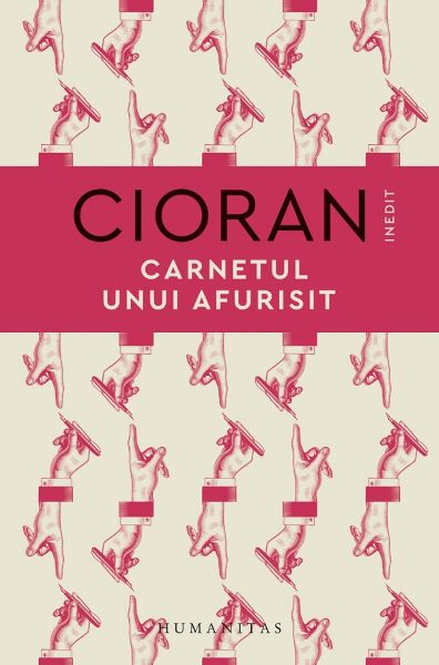 Cartea Carnetul unui afurisit - Emil Cioran de Emil Cioran