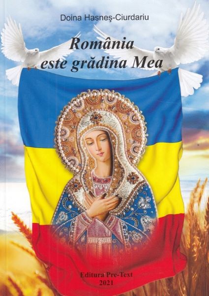 Cartea Romania este gradina Mea - Doina Hasnes-Ciurdariu