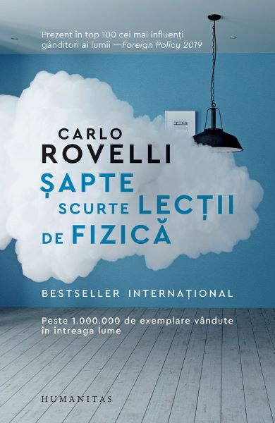Cartea Sapte scurte lectii de fizica - Carlo Rovelli de Sapte scurte lectii de fizica - Carlo Rovelli