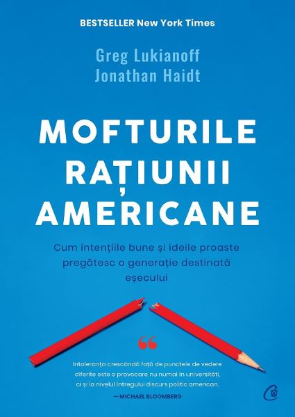 Cartea Mofturile ratiunii americane - Greg Lukianoff , Jonathan Haidt de Mofturile ratiunii americane - Greg Lukianoff , Jonathan Haidt