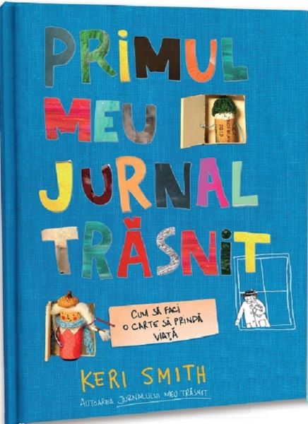 Cartea Primul meu jurnal trasnit. Cum sa faci o carte sa prinda viata - Keri Smith de Keri Smith