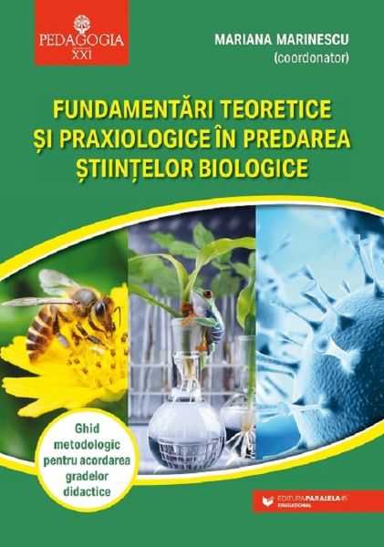 Cartea Fundamentari teoretice si praxiologice in predarea stiintelor biologice - Mariana Marinescu de Fundamentari teoretice si praxiologice in predarea stiintelor biologice - Mariana Marinescu