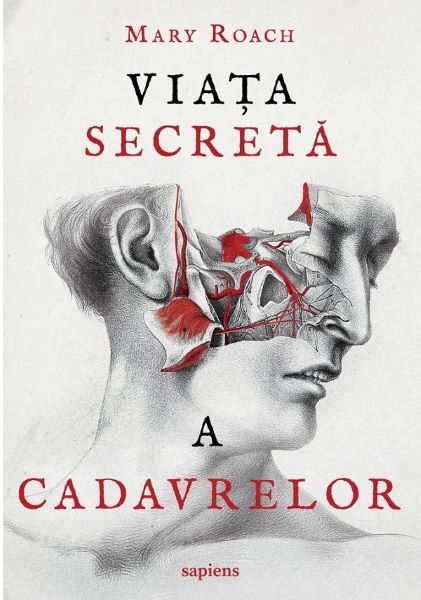 Cartea Viata secreta a cadavrelor - Mary Roach de Mary Roach