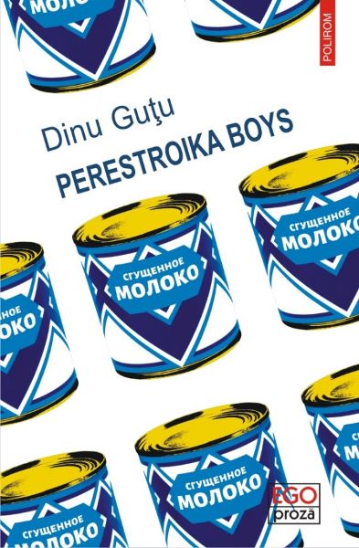 Cartea Perestroika Boys - Dinu Gutu de Dinu Gutu